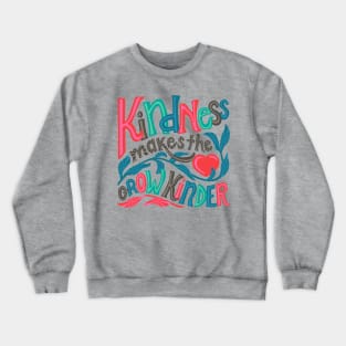 KINDNESS MAKES THE HEART GROW KINDER Uplifting Lettering Motivational Quote with Heart - UnBlink Studio by Jackie Tahara Crewneck Sweatshirt